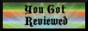 You Got Reviewed
