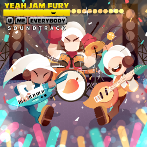 Yeah Jam Fury: U, Me, Everybody! Original Soundtrack